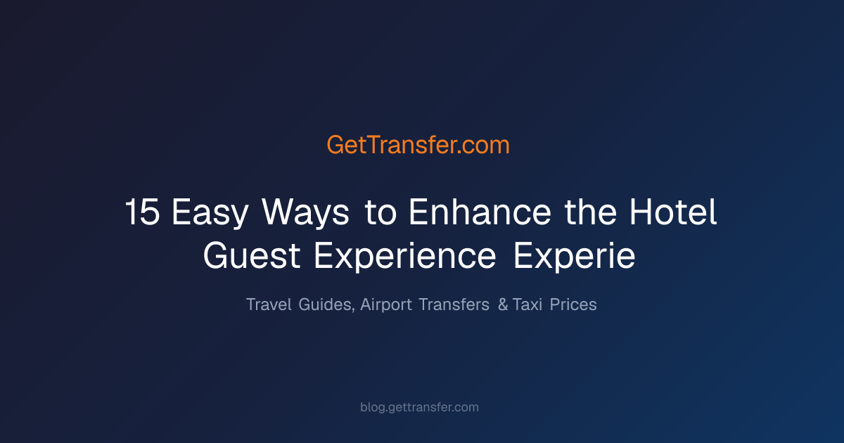 15 Easy Ways to Enhance the Hotel Guest Experience - Experie