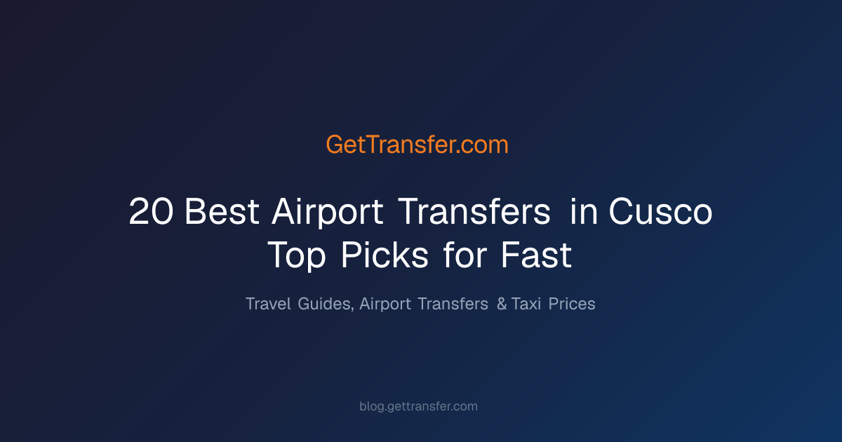 20 Best Airport Transfers in Cusco - Top Picks for Fast