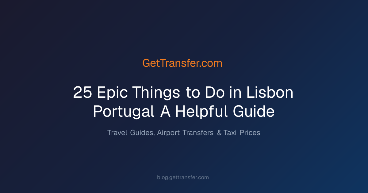 25 Epic Things to Do in Lisbon, Portugal - A Helpful Guide