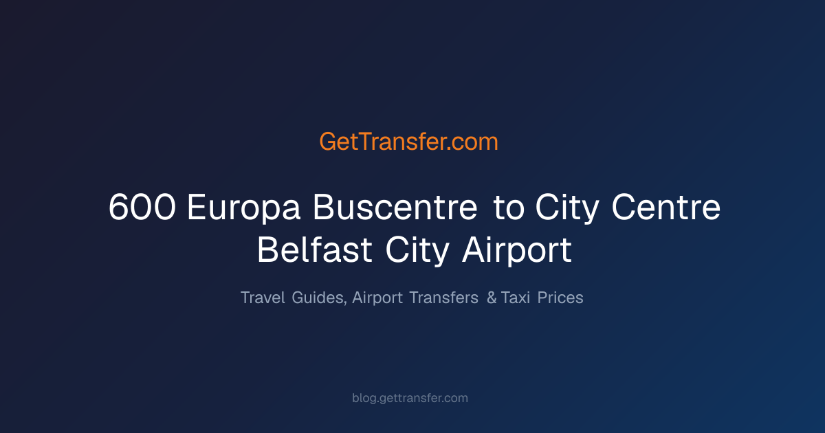 600 Europa Buscentre to City Centre & Belfast City Airport (