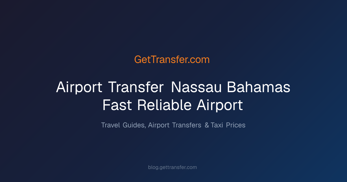 Airport Transfer Nassau Bahamas - Fast & Reliable Airport