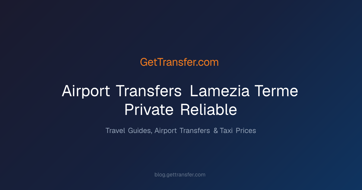 Airport Transfers Lamezia Terme - Private, Reliable &