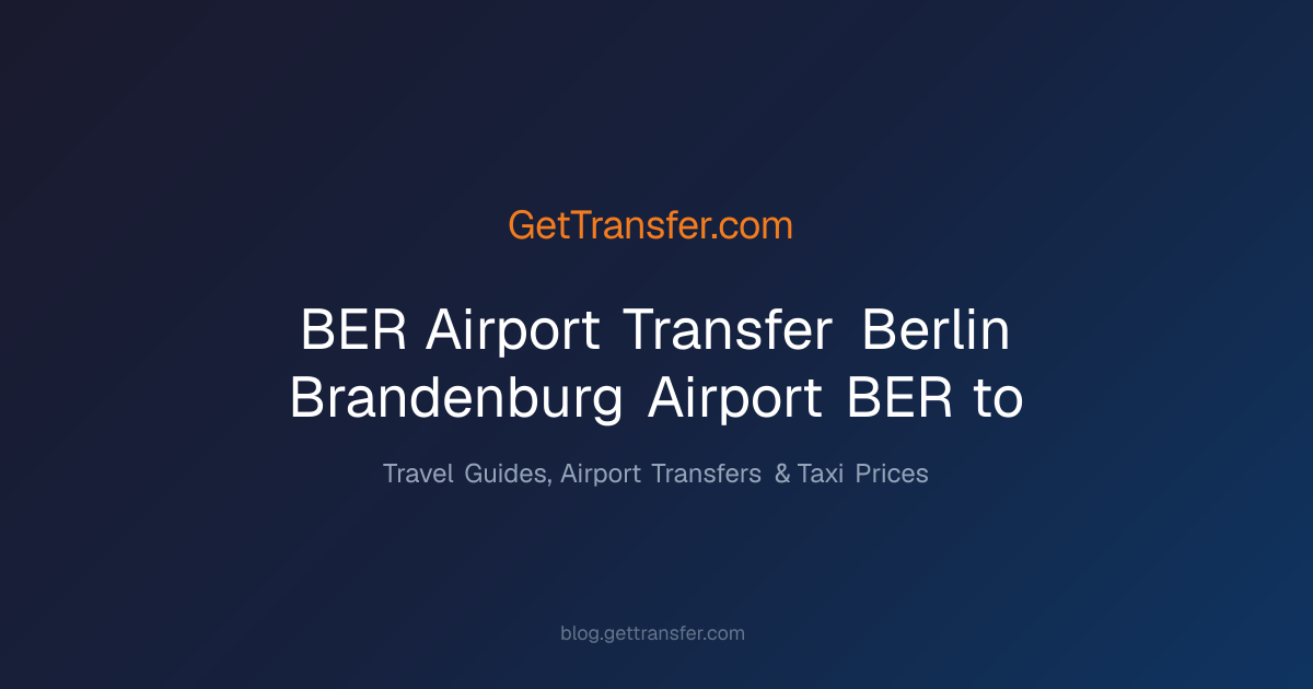 BER Airport Transfer - Berlin Brandenburg Airport (BER) to
