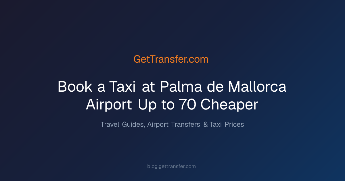 Book a Taxi at Palma de Mallorca Airport — Up to 70% Cheaper