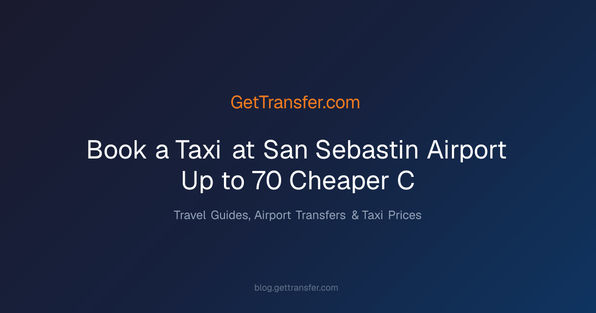 Book a Taxi at San Sebastián Airport — Up to 70% Cheaper - C