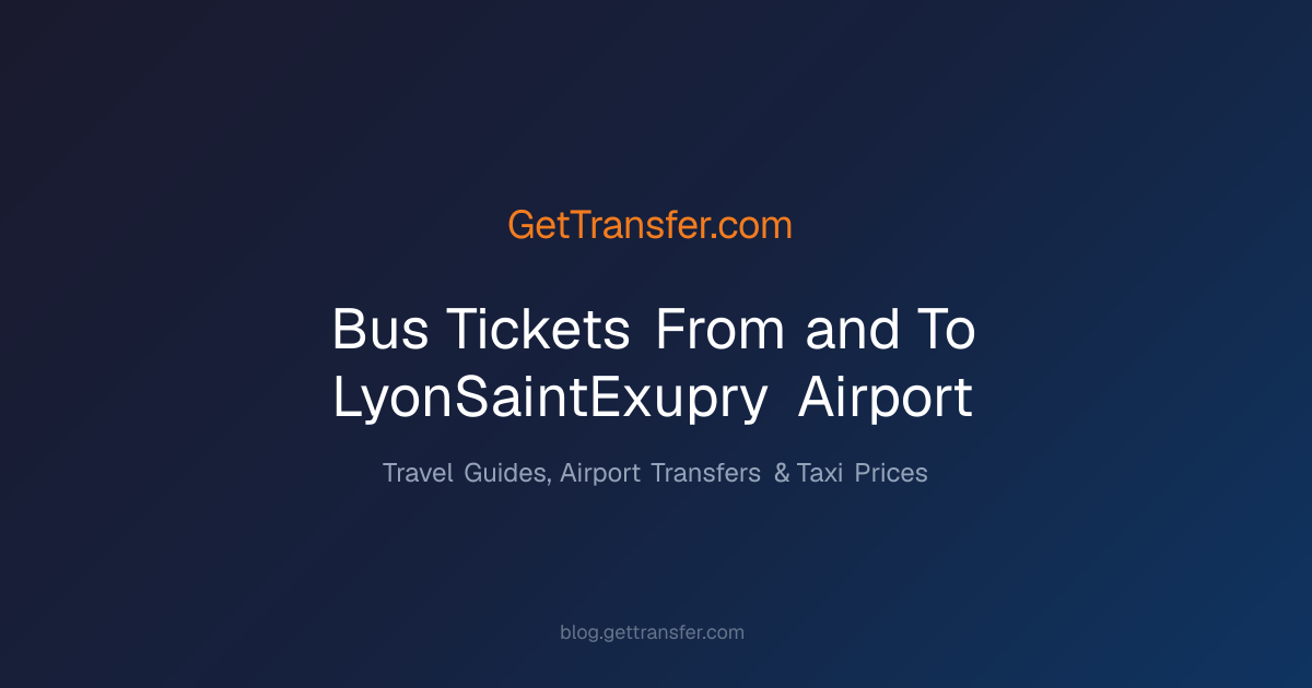 Bus Tickets From and To Lyon-Saint-Exupéry Airport