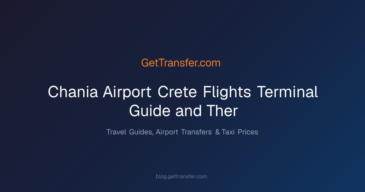 Chania Airport (Crete) - Flights, Terminal Guide, and - Ther
