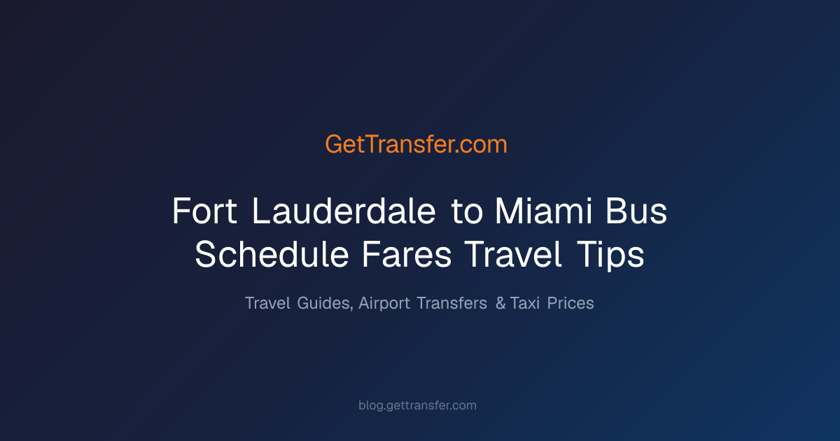 Fort Lauderdale to Miami Bus - Schedule, Fares & Travel Tips