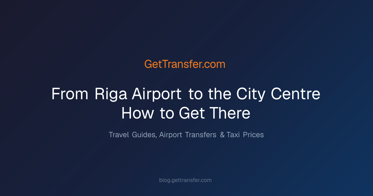 From Riga Airport to the City Centre - How to Get There