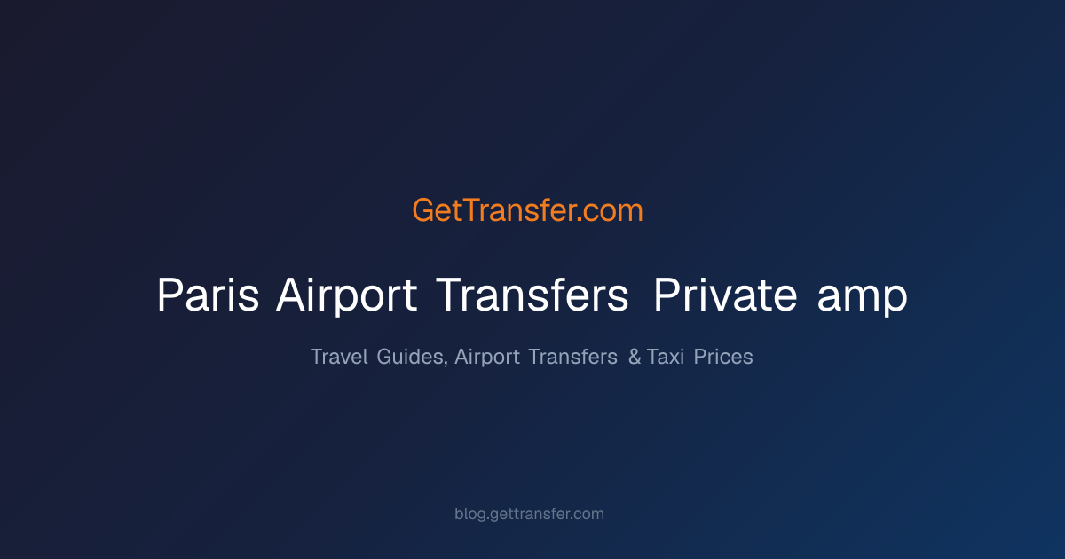 Paris Airport Transfers - Private &amp