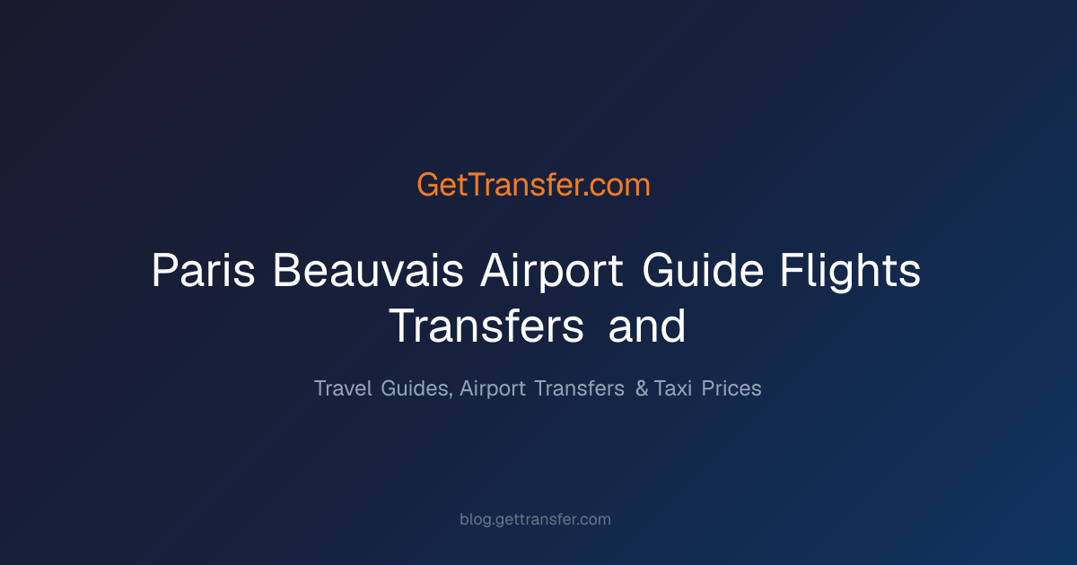 Paris Beauvais Airport Guide - Flights, Transfers, and
