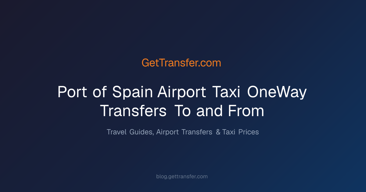 Port of Spain Airport Taxi - One-Way Transfers To and From