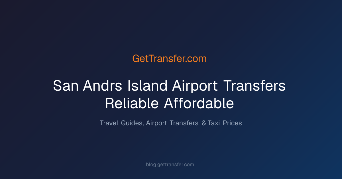 San Andrés Island Airport Transfers - Reliable, Affordable