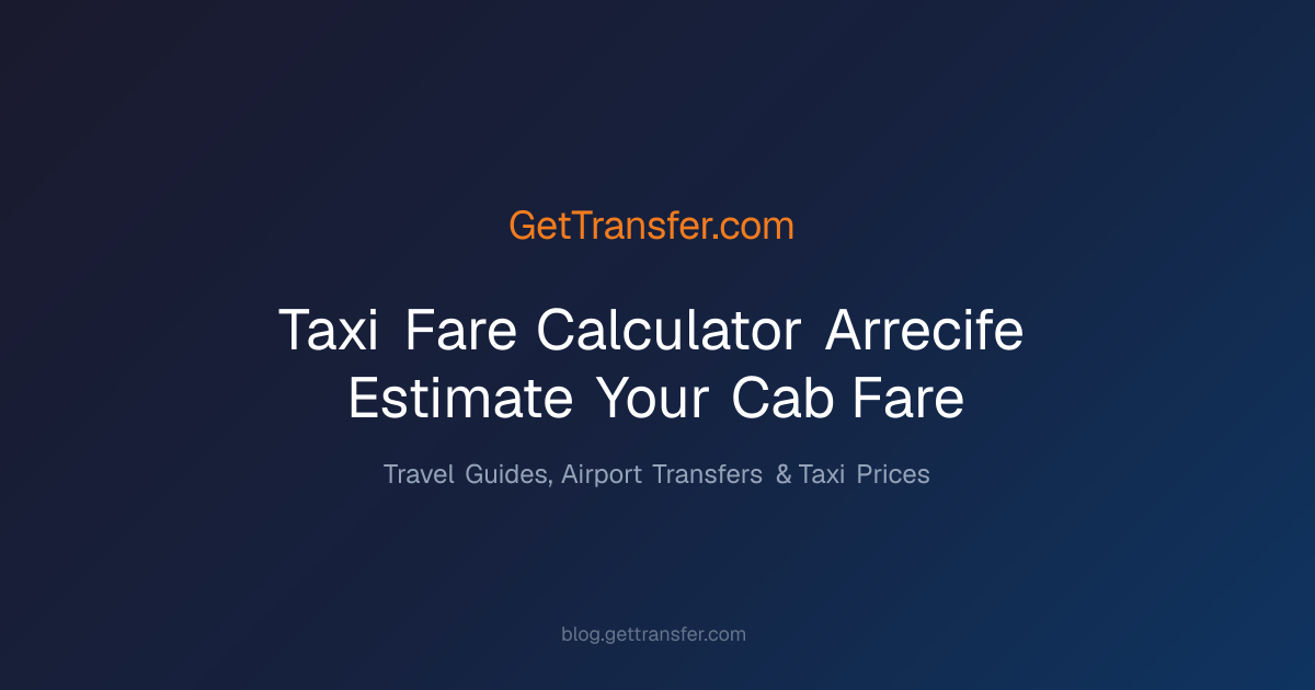 Taxi Fare Calculator Arrecife - Estimate Your Cab Fare