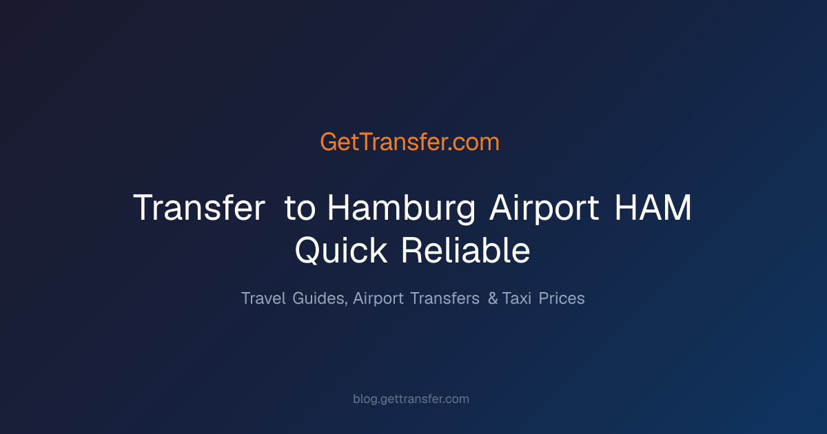 Transfer to Hamburg Airport (HAM) - Quick & Reliable