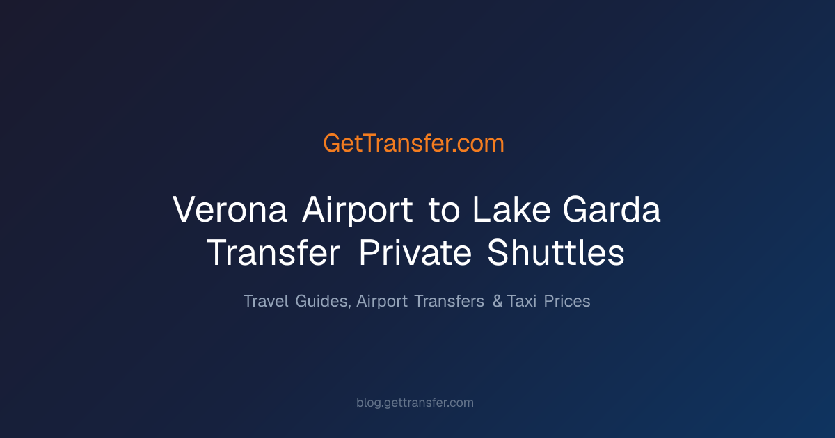 Verona Airport to Lake Garda Transfer - Private Shuttles &