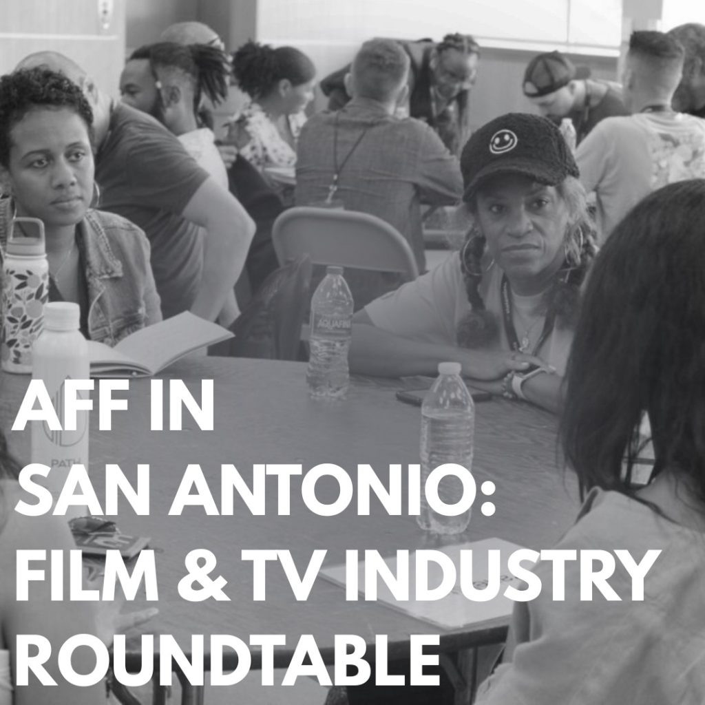 Insights from the AFF in San Antonio: A Look into the Film & TV Industry
