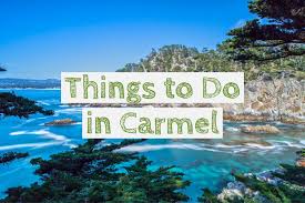 Exciting Things to Do in Carmel by the Sea