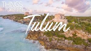 Top Things to Do in Tulum: A Comprehensive Guide