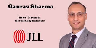 JLL India Elevates Gaurav Sharma to Head Its Hotels & Hospitality Group Amidst Booming Sector