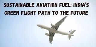 India’s Path Forward for Sustainable Aviation Fuel: Policy, Production, and Potential