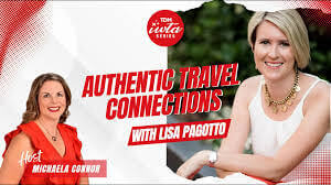 Understanding Authentic Travel Connections through the Lens of Lisa Pagotto